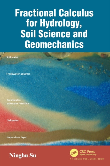 Book cover of: Fractional Calculus for Hydrology, Soil Science and Geomechanics. By: Ninghu Su