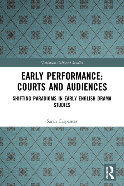 Book cover of: Early Performance: Courts and Audiences. By: Sarah Carpenter