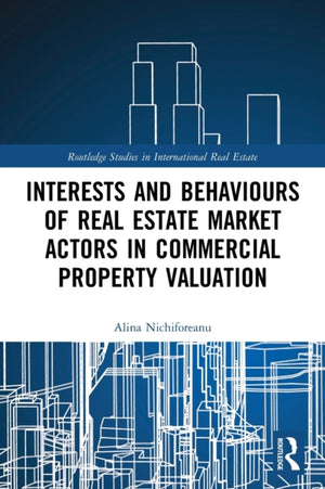 Interests and Behaviours of Real Estate Market Actors in Commercial Property Valuation