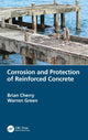 Book cover of: Corrosion and Protection of Reinforced Concrete. By: B. W. Cherry