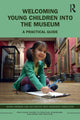 Book cover of: Welcoming Young Children into the Museum. By: Sarah Erdman