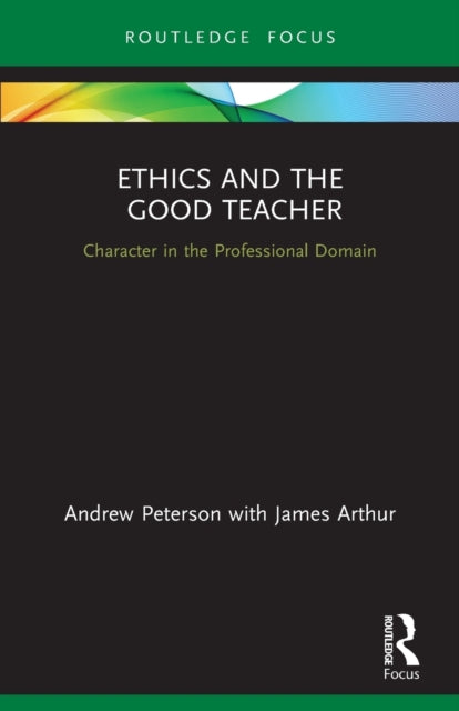 Book cover of: Ethics and the Good Teacher. By: Andrew Peterson