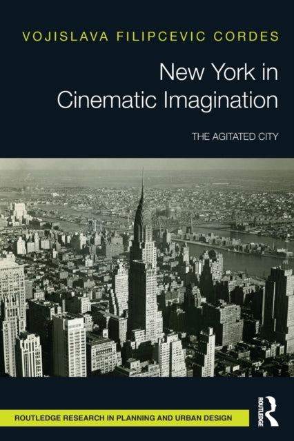 Book cover of: New York in Cinematic Imagination. By: Vojislava Filipcevic Cordes