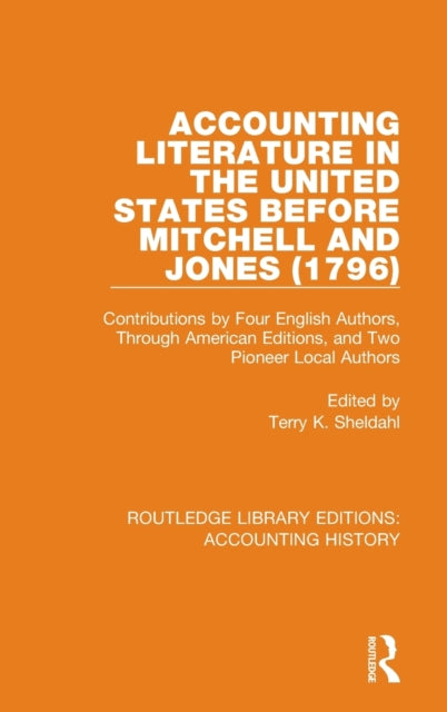 Book cover of: Accounting Literature in the United States Before Mitchell and Jones (1796). By: Terry K. Sheldahl