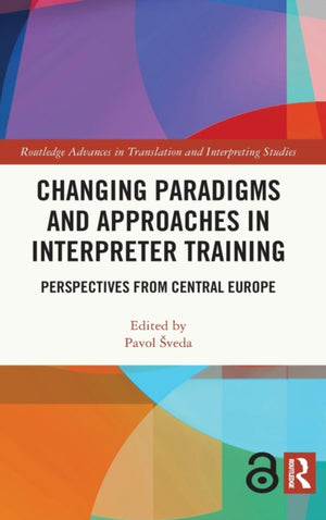 Changing Paradigms and Approaches in Interpreter Training