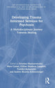 Book cover of: Developing Trauma Informed Services for Psychosis. By: Kristina Muenzenmaier