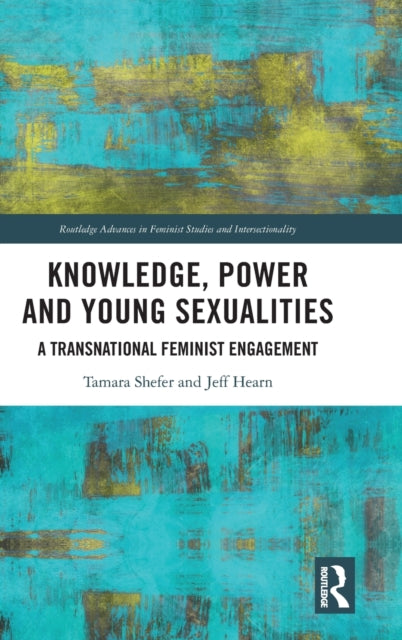 Book cover of: Knowledge, Power and Young Sexualities. By: Tamara Shefer