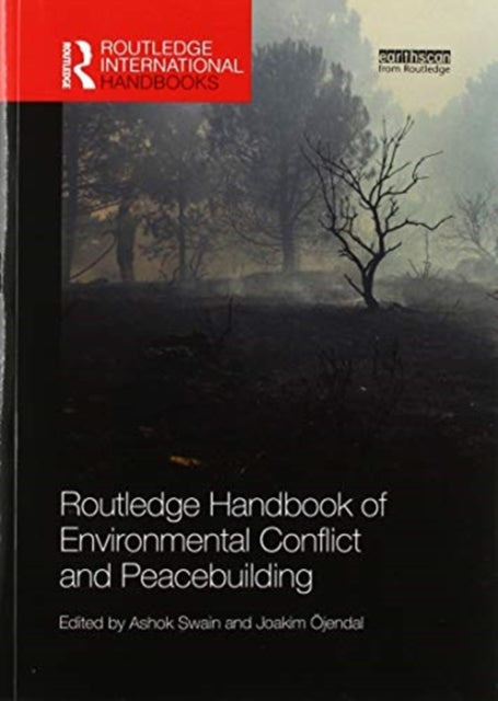 Book cover of: Routledge Handbook of Environmental Conflict and Peacebuilding. By: Ashok Swain