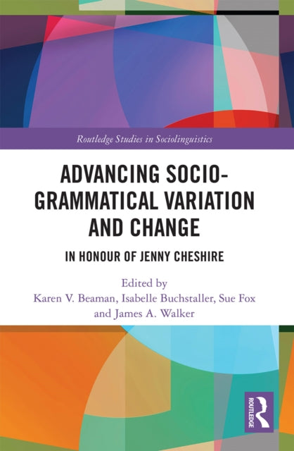 Book cover of: Advancing Socio-grammatical Variation and Change. By: Jenny Cheshire
