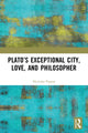 Book cover of: Plato’s Exceptional City, Love, and Philosopher. By: Nickolas Pappas