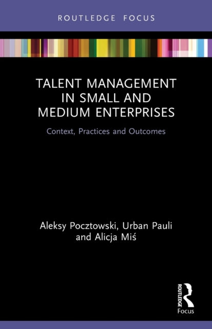 Book cover of: Talent Management in Small and Medium Enterprises. By: Aleksy Pocztowski