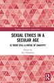 Book cover of: Sexual Ethics in a Secular Age. By: Eric J. Silverman