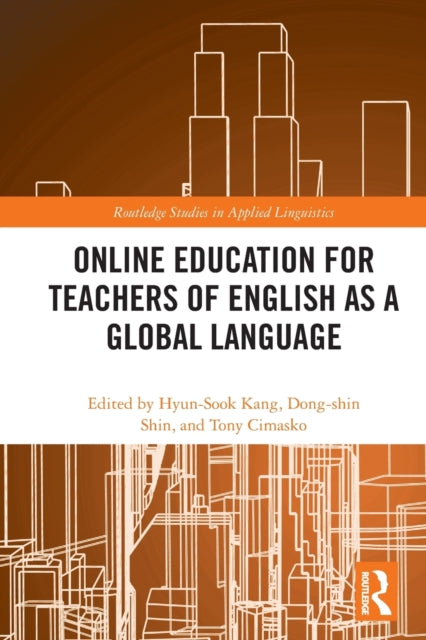 Book cover of: Online Education for Teachers of English as a Global Language. By: Hyon-Suk Kang
