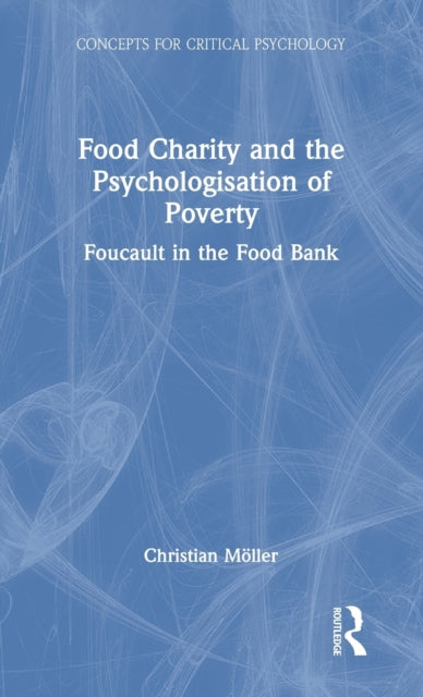 Book cover of: Food Charity and the Psychologisation of Poverty. By: Christian Möller