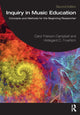 Book cover of: Inquiry in Music Education. By: Carol Frierson-Campbell
