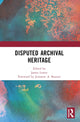 Book cover of: Disputed Archival Heritage. By: James Lowry