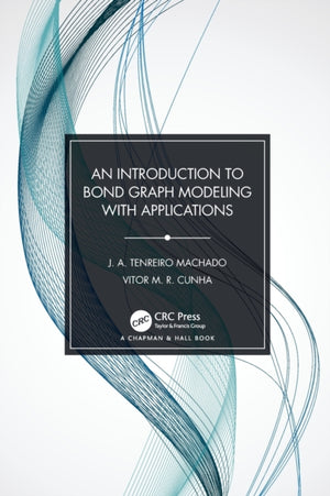 Introduction to Bond Graph Modeling with Applications