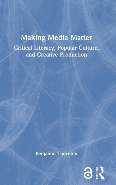Book cover of: Making Media Matter. By: Benjamin Thevenin