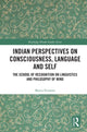Book cover of: Indian Perspectives on Consciousness, Language and Self. By: Marco Ferrante