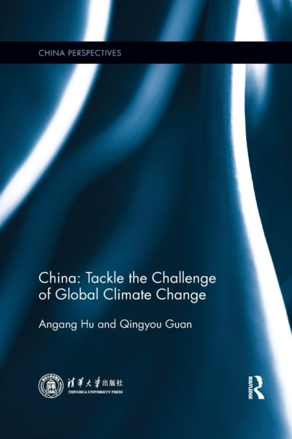Book cover of: China: Tackle the Challenge of Global Climate Change. By: Qingyou Guan