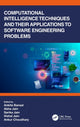 Book cover of: Computational Intelligence Techniques and Their Applications to Software Engineering Problems. By: Ankita Bansal