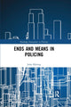 Book cover of: Ends and Means in Policing. By: John Kleinig