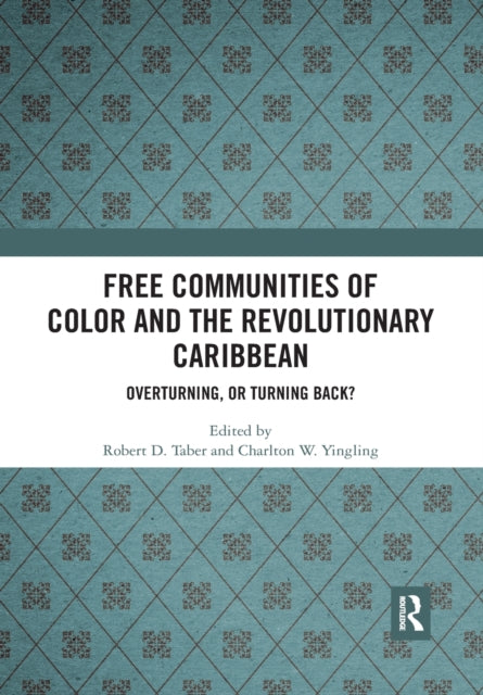 Book cover of: Free Communities of Color and the Revolutionary Caribbean. By: Robert D. Taber