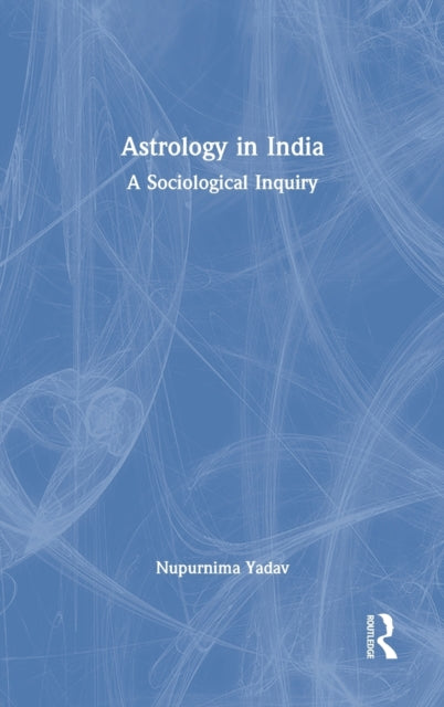Book cover of: Astrology in India. By: Nupurnima Yadav