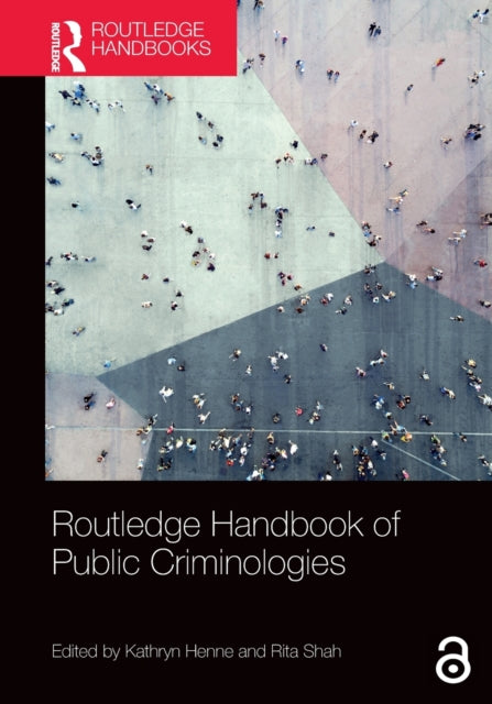Book cover of: Routledge Handbook of Public Criminologies. By: Kathryn E. Henne