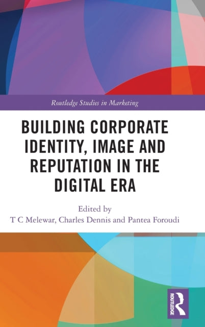 Book cover of: Building Corporate Identity, Image and Reputation in the Digital Era. By: T. C. Melewar