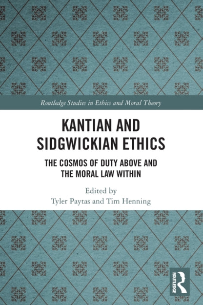 Book cover of: Kantian and Sidgwickian Ethics. By: Tyler Paytas