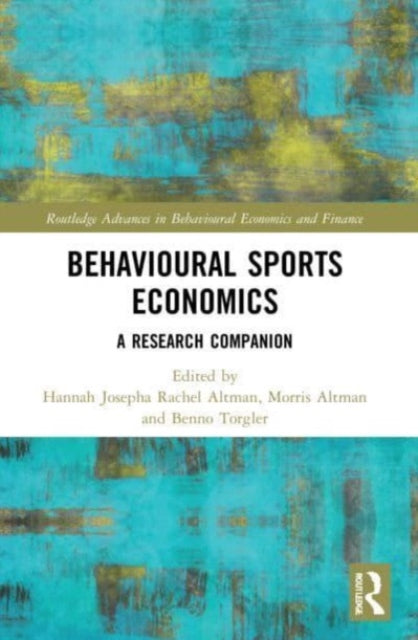 Book cover of: Behavioural Sports Economics. By: Hannah Josepha Rachel Altman