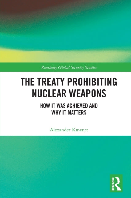 Book cover of: Treaty Prohibiting Nuclear Weapons. By: Alexander Kmentt