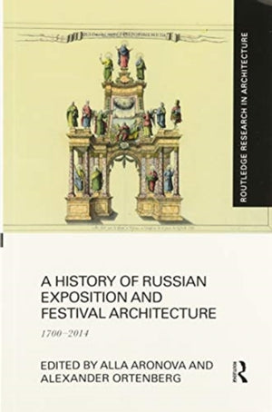 A History of Russian Exposition and Festival Architecture