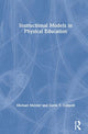 Book cover of: Instructional Models for Physical Education. By: Michael W. Metzler