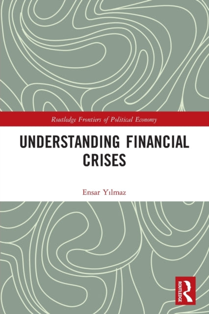 Book cover of: Understanding Financial Crises. By: Ensar Ylmaz