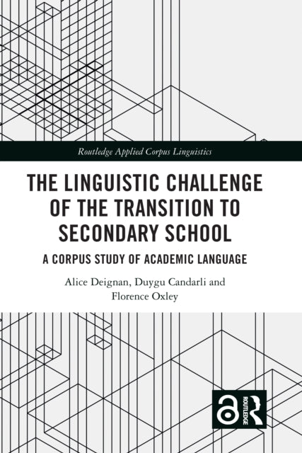 Book cover of: Linguistic Challenge of the Transition to Secondary School. By: Alice Deignan