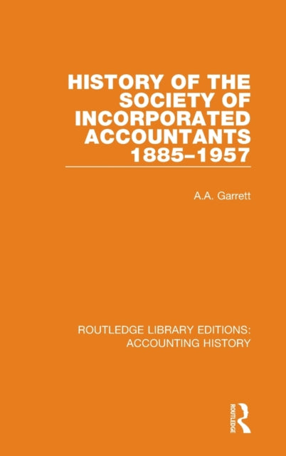 Book cover of: History of the Society of Incorporated Accountants 1885-1957. By: A. A. Garrett