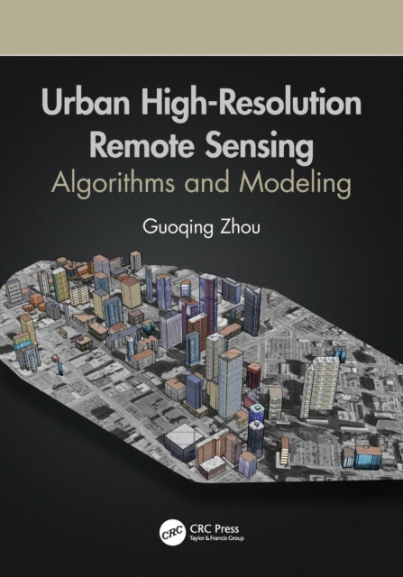Book cover of: Urban High-Resolution Remote Sensing. By: Guoqing Zhou