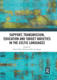 Book cover of: Support, Transmission, Education and Target Varieties in the Celtic Languages. By: Noel Ó Murchadha
