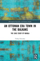 Book cover of: Ottoman Era Town in the Balkans. By: Velika Ivkovska