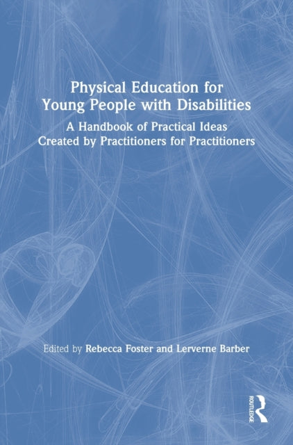 Book cover of: Physical Education for Young People with Disabilities. By: Rebecca Foster