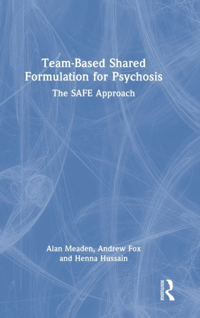 Book cover of: Team-Based Shared Formulation for Psychosis. By: Alan Meaden
