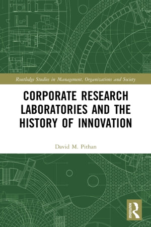 Corporate Research Laboratories and the History of Innovation