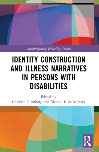 Book cover of: Identity Construction and Illness Narratives in Persons with Disabilities. By: Chalotte Glintborg