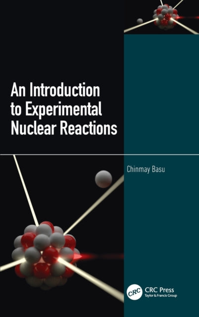 Book cover of: Introduction to Experimental Nuclear Reactions. By: Chinmay Basu
