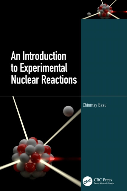 Book cover of: Introduction to Experimental Nuclear Reactions. By: Chinmay Basu