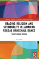 Book cover of: Reading Religion and Spirituality in Jamaican Reggae Dancehall Dance. By: H Patten