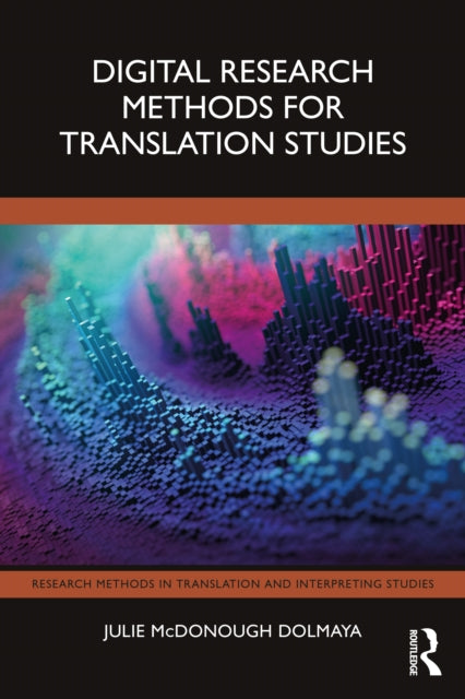 Book cover of: Digital Research Methods for Translation Studies. By: Julie McDonough Dolmaya
