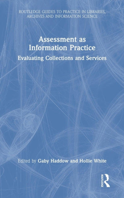 Book cover of: Assessment as Information Practice. By: Gaby Haddow